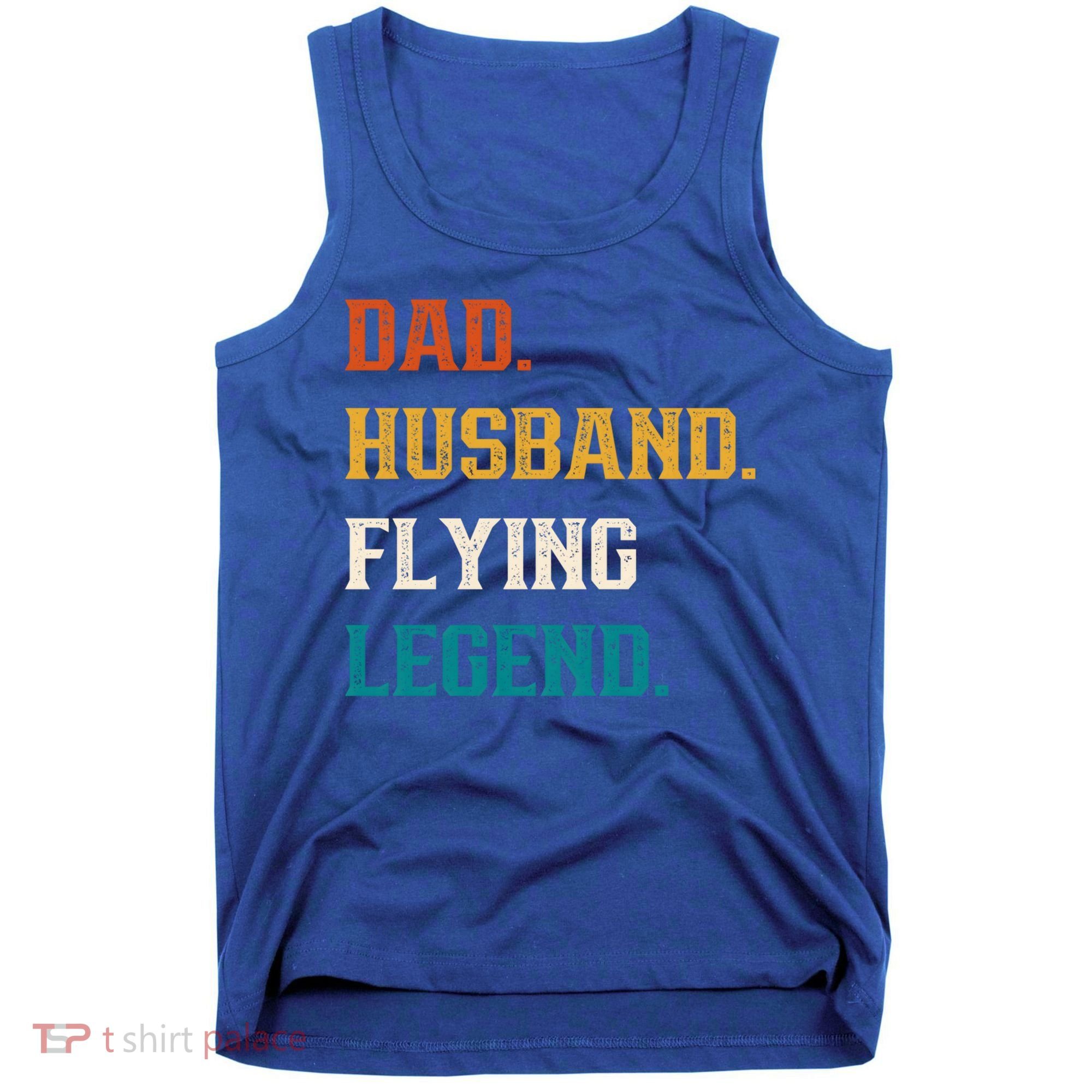Dad Husband Flying Legend Flying Lover Pilot Aviator Cool Gift Tank Top