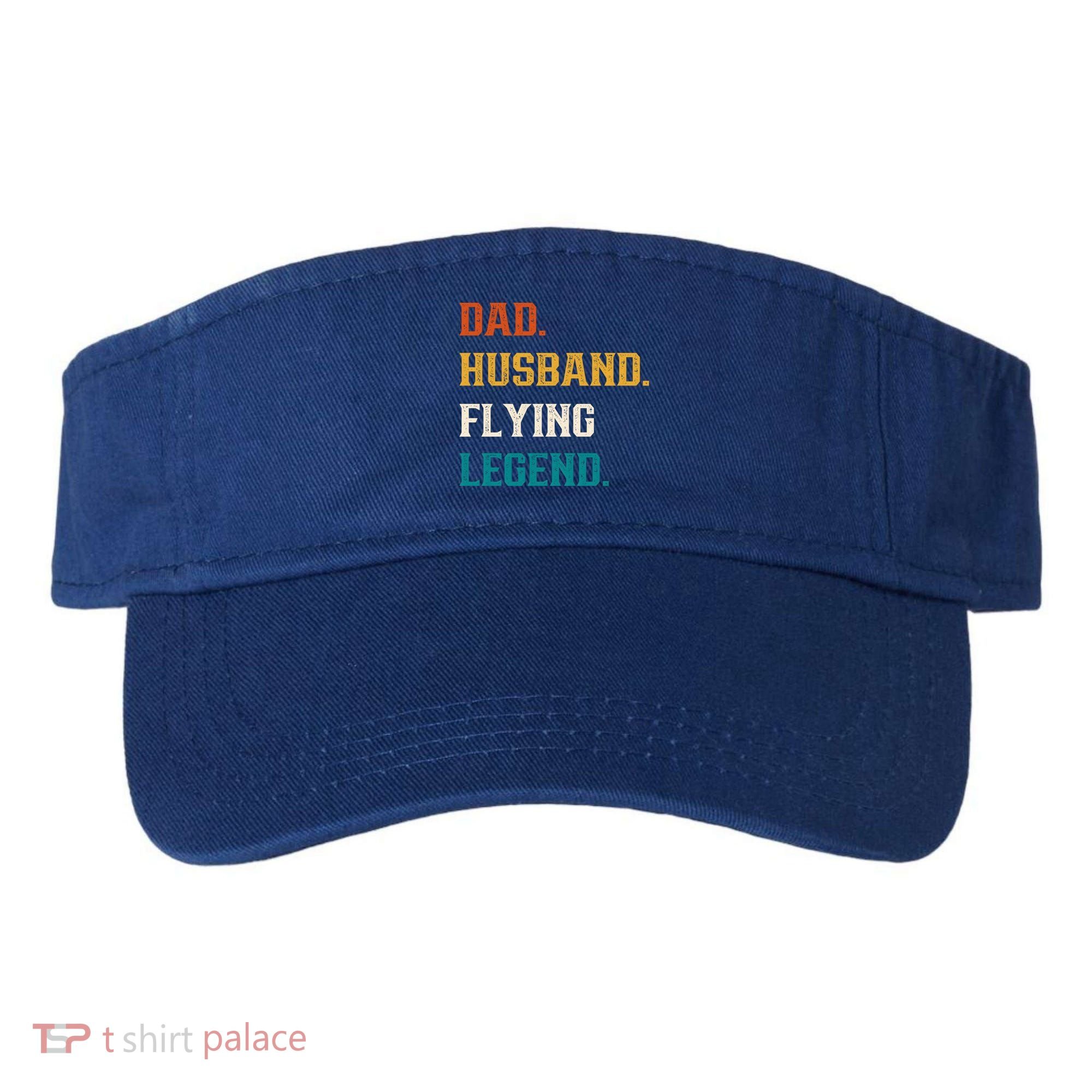 Dad Husband Flying Legend Flying Lover Pilot Aviator Cool Gift Visor