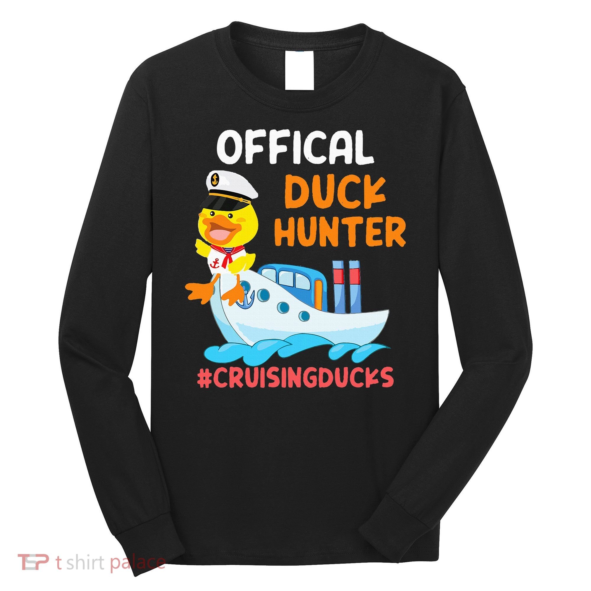 Duck Hunter Funny Duck Cruising Cruise Long Sleeve Shirt
