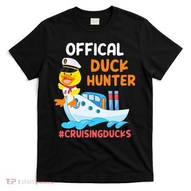 Duck Hunter Funny Duck Cruising Cruise T-Shirt
