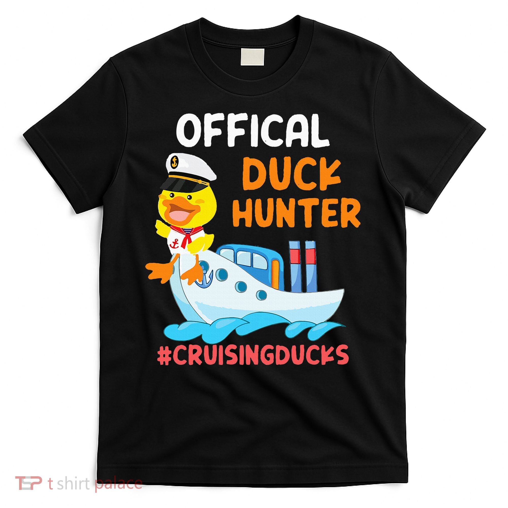 Duck Hunter Funny Duck Cruising Cruise T-Shirt