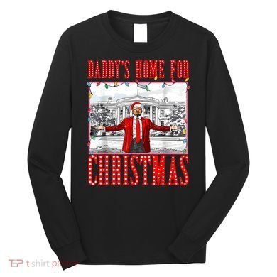 DaddyS Home For Christmas Trump Long Sleeve Shirt