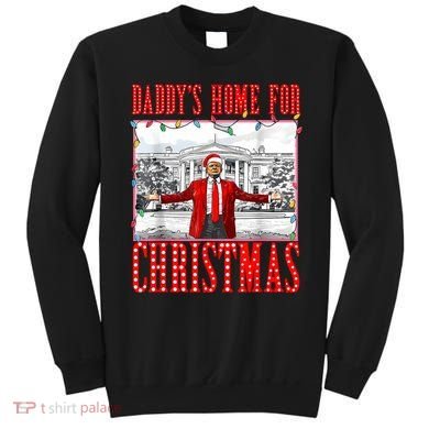 DaddyS Home For Christmas Trump Sweatshirt