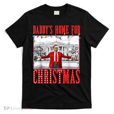 DaddyS Home For Christmas Trump T-Shirt