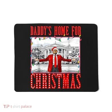 DaddyS Home For Christmas Trump Mousepad