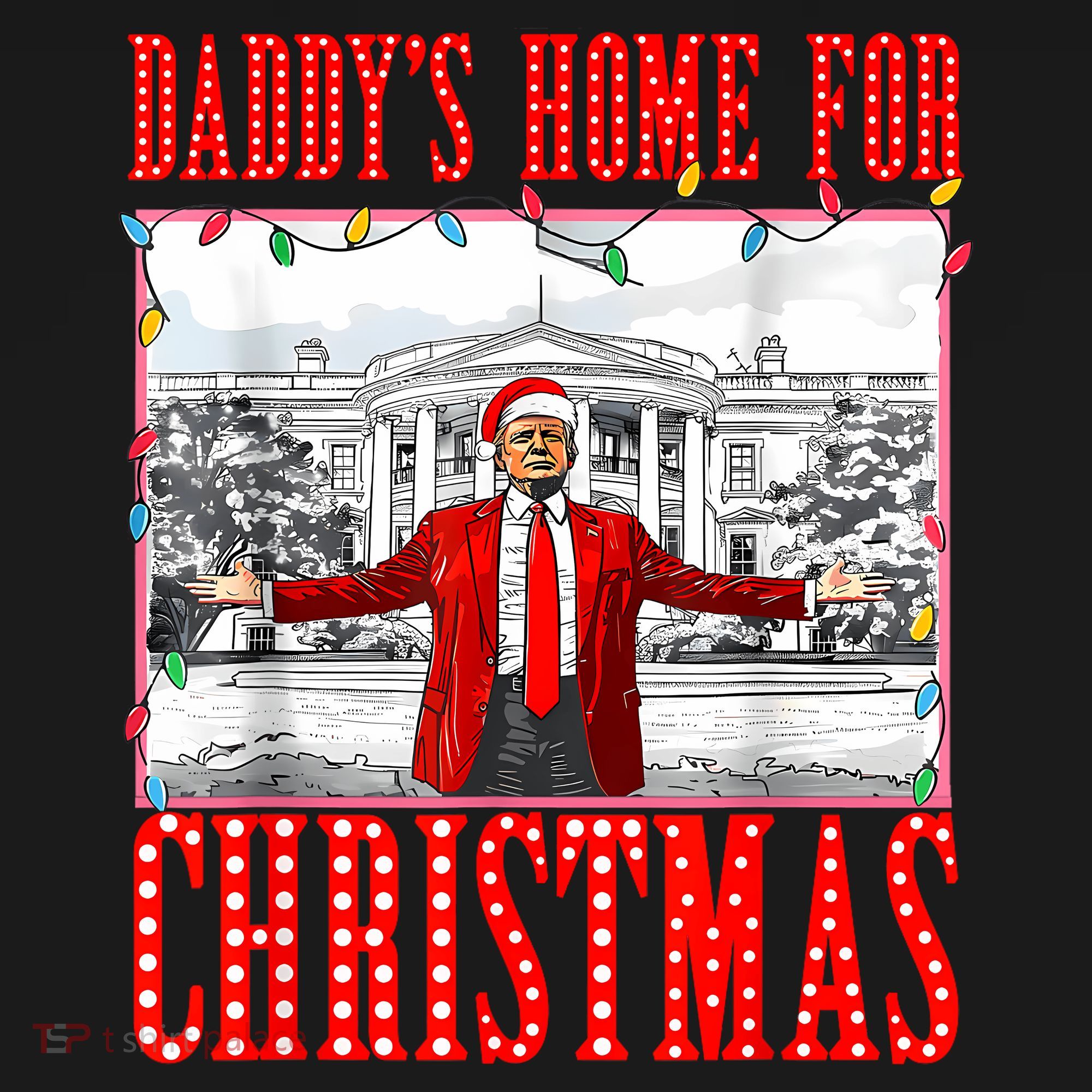 DaddyS Home For Christmas Trump Toddler T-Shirt