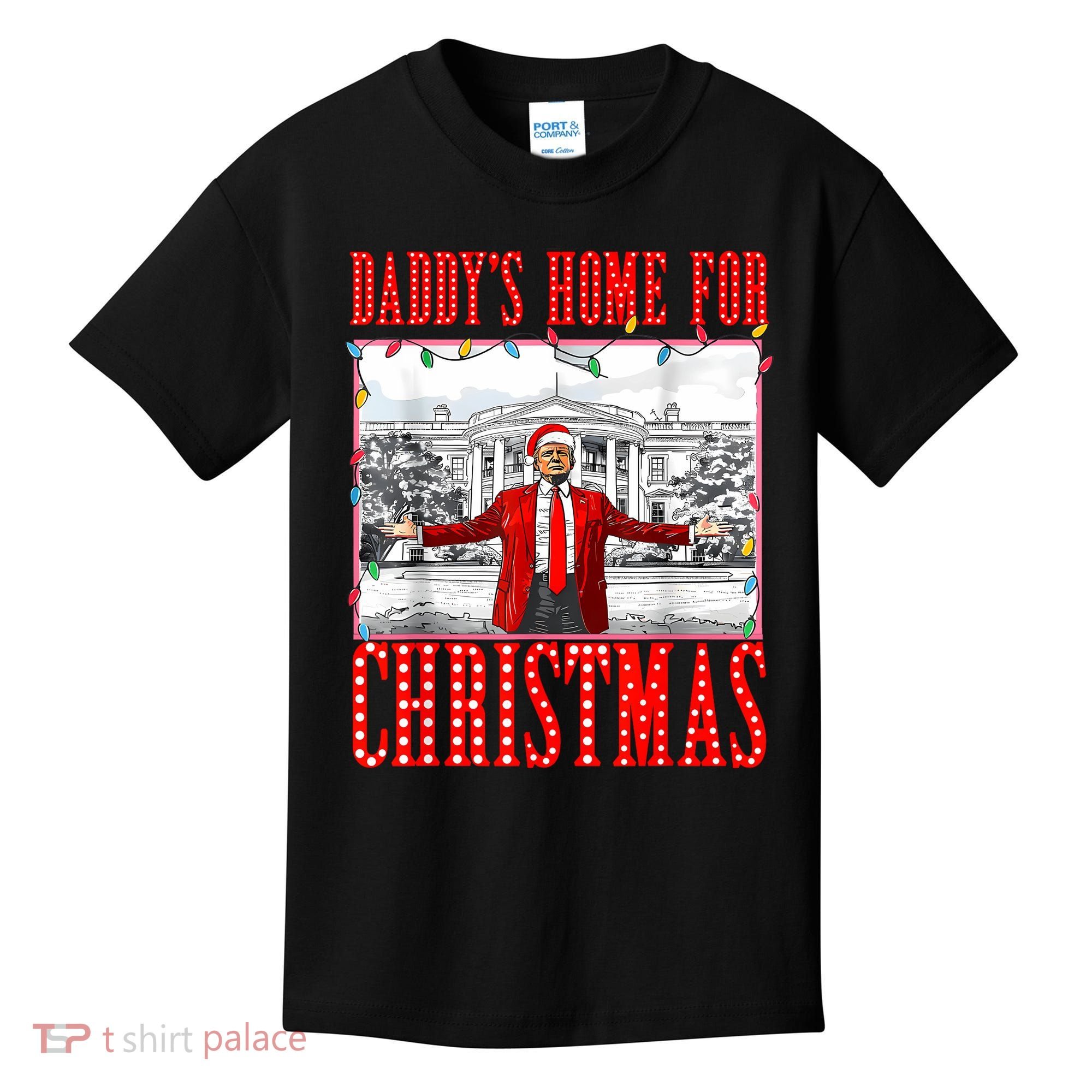 DaddyS Home For Christmas Trump Kids T-Shirt