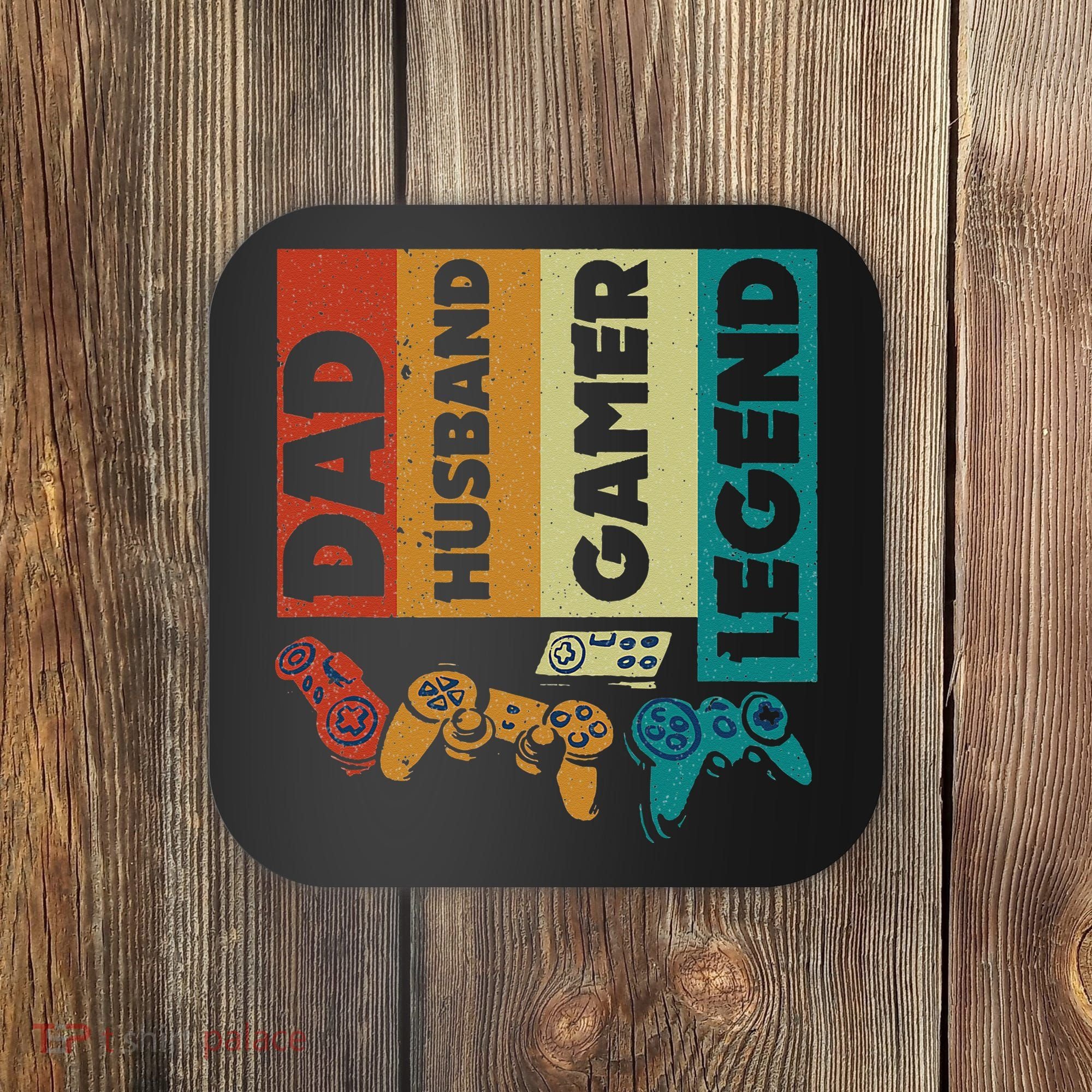 Dad Husband Gamer Legend Dad Video Gamer Coaster