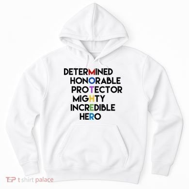 Determined Honorable Hero Mother Gift For Mom Hoodie