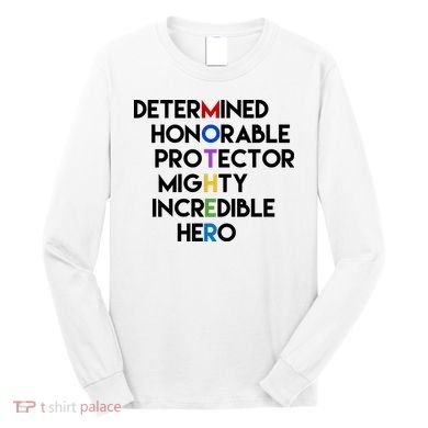 Determined Honorable Hero Mother Gift For Mom Long Sleeve Shirt