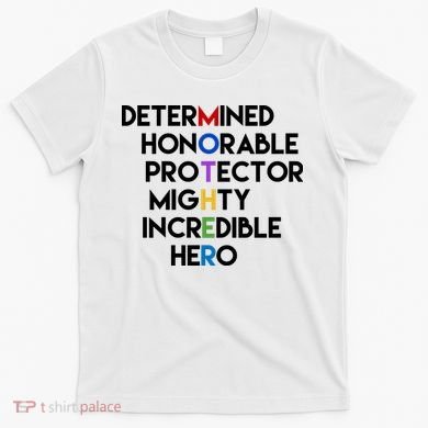 Determined Honorable Hero Mother Gift For Mom T-Shirt