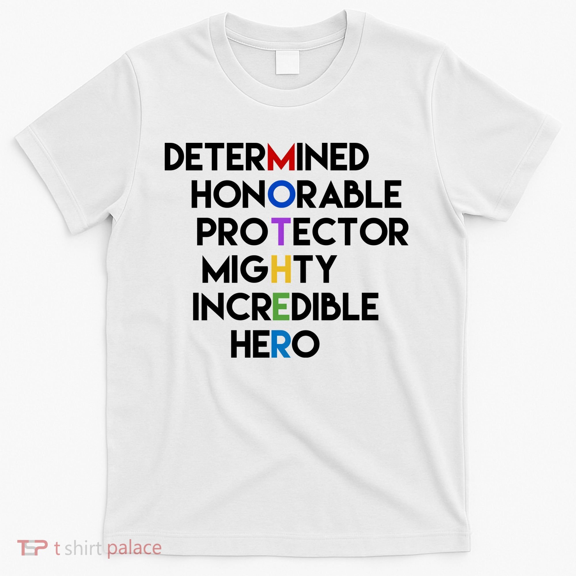 Determined Honorable Hero Mother Gift For Mom T-Shirt