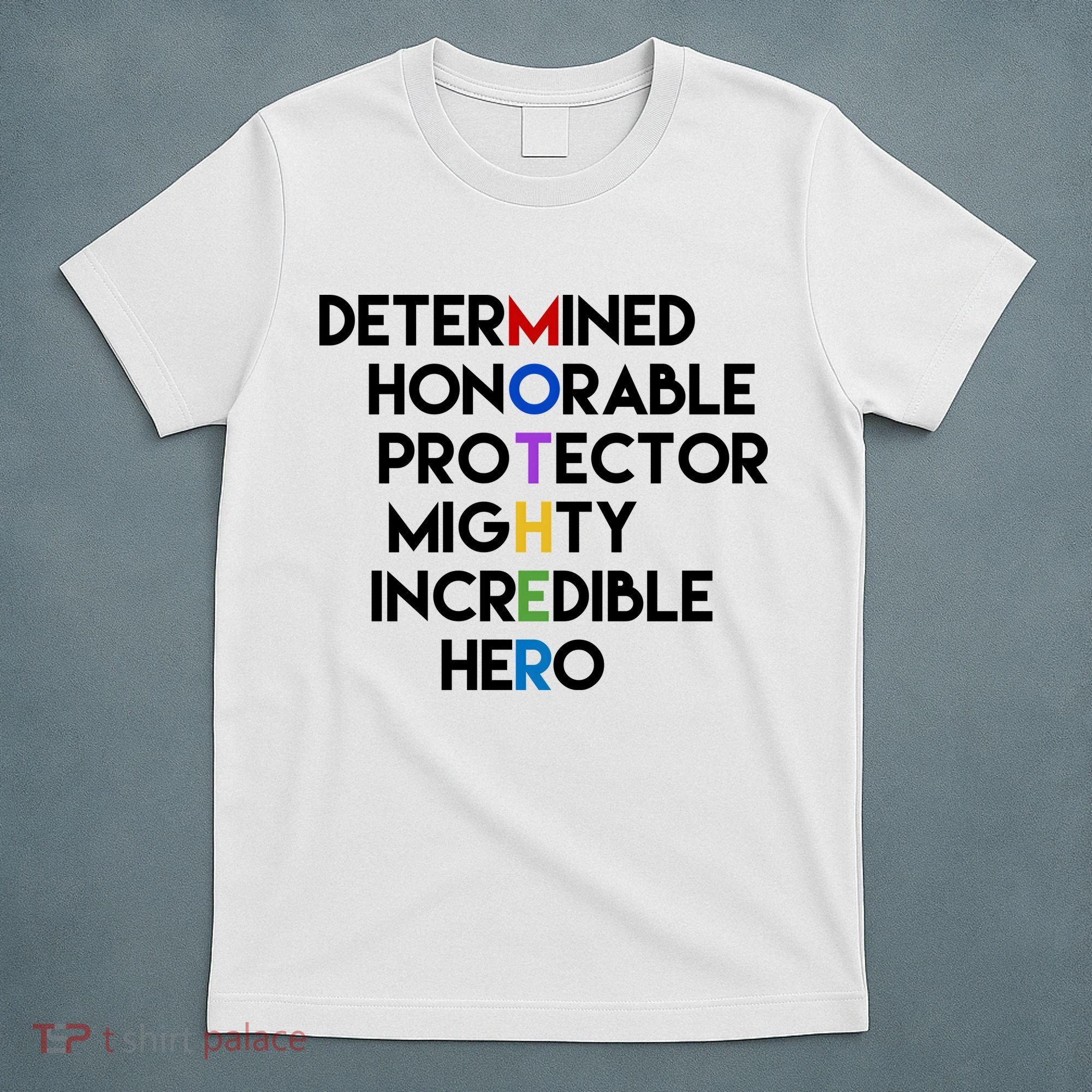 Determined Honorable Hero Mother Gift For Mom T-Shirt