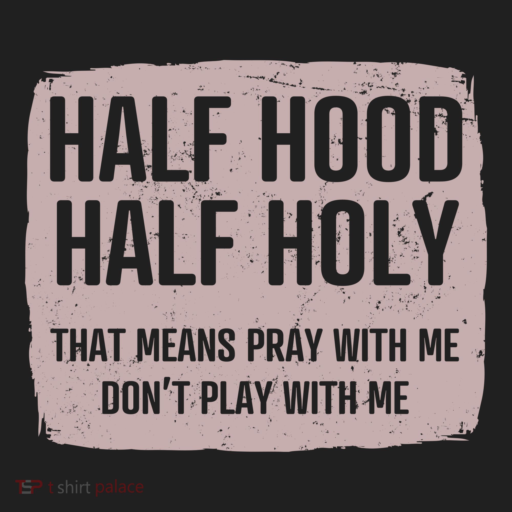 Distressed Half Hood Half Holy That Mean Pray With DonT Play With Me Women's Sweatshirt