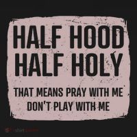 Distressed Half Hood Half Holy That Mean Pray With DonT Play With Me Coaster thumb 2