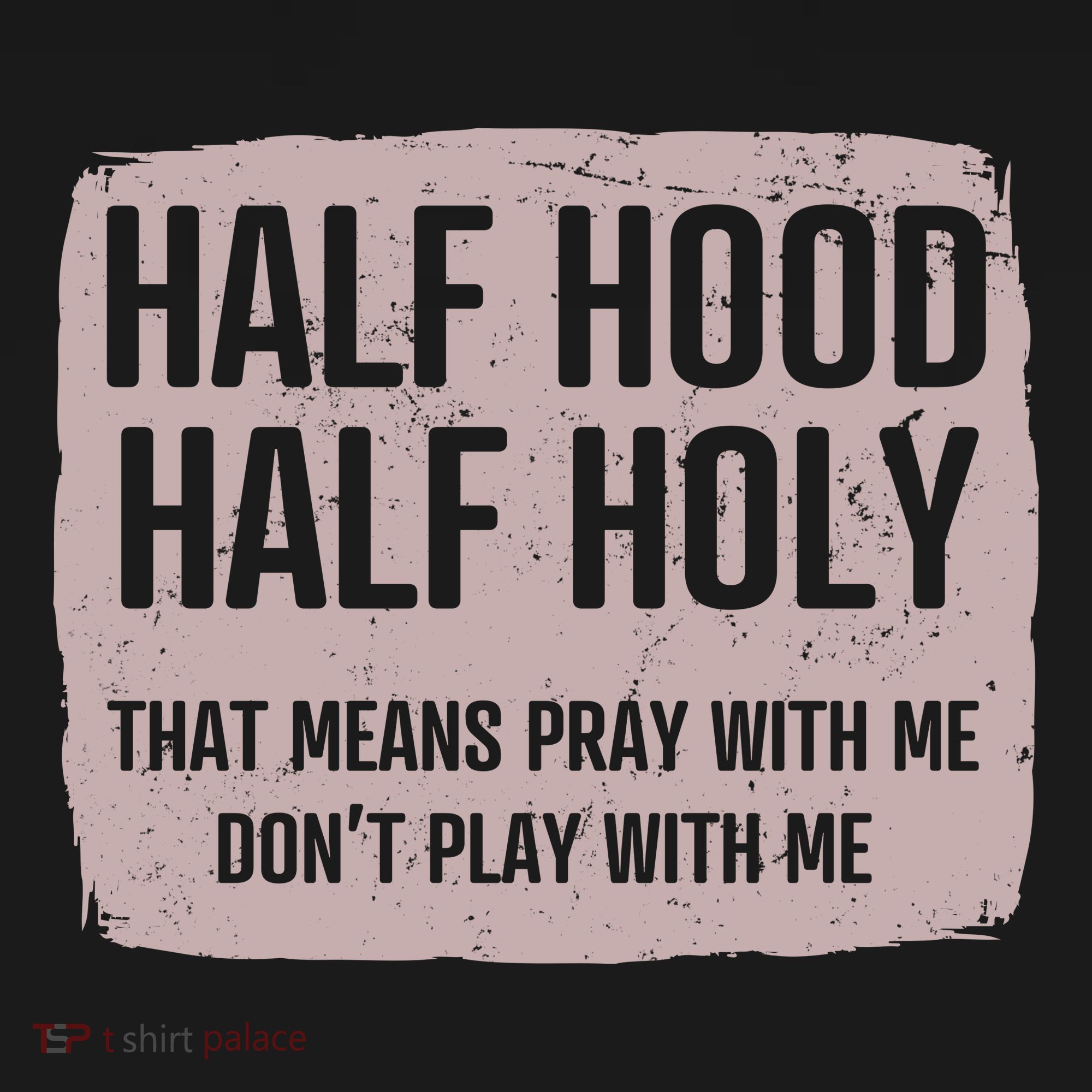 Distressed Half Hood Half Holy That Mean Pray With DonT Play With Me Coaster