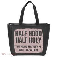 Distressed Half Hood Half Holy That Mean Pray With DonT Play With Me Tote Bag thumb 0