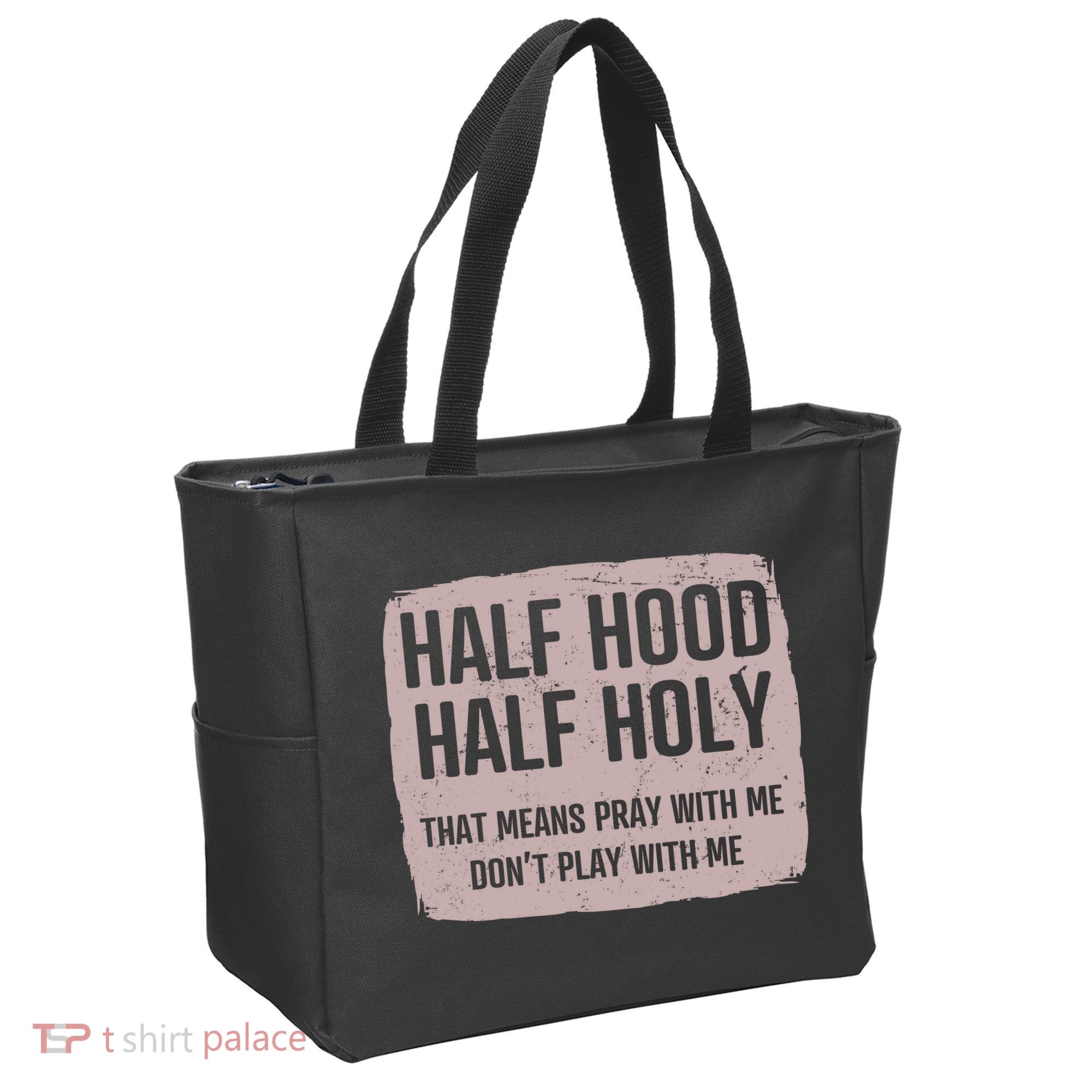 Distressed Half Hood Half Holy That Mean Pray With DonT Play With Me Tote Bag