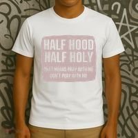 Distressed Half Hood Half Holy That Mean Pray With DonT Play With Me T-Shirt thumb 3
