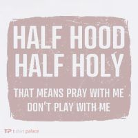 Distressed Half Hood Half Holy That Mean Pray With DonT Play With Me Mousepad thumb 1