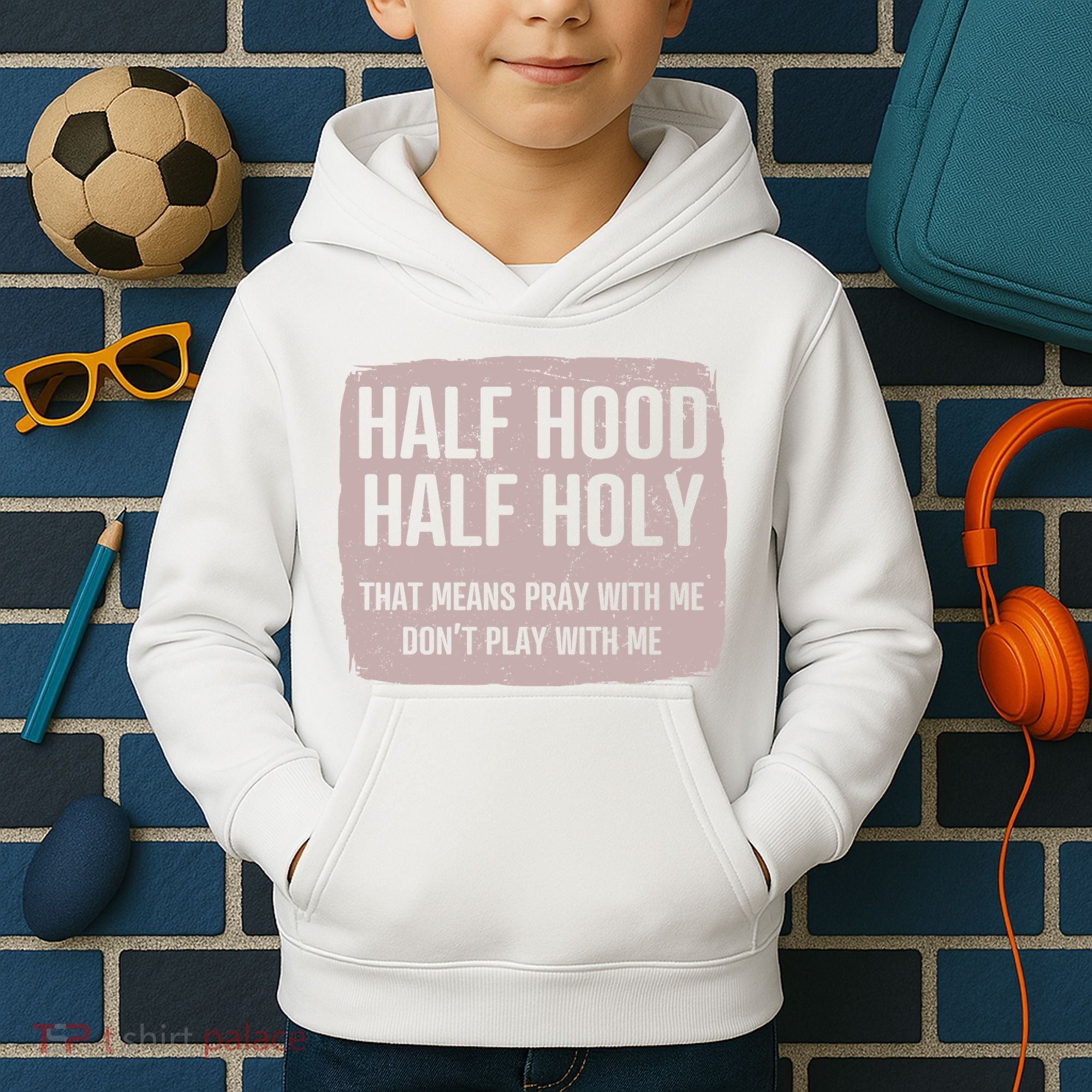 Distressed Half Hood Half Holy That Mean Pray With DonT Play With Me Kids Hoodie