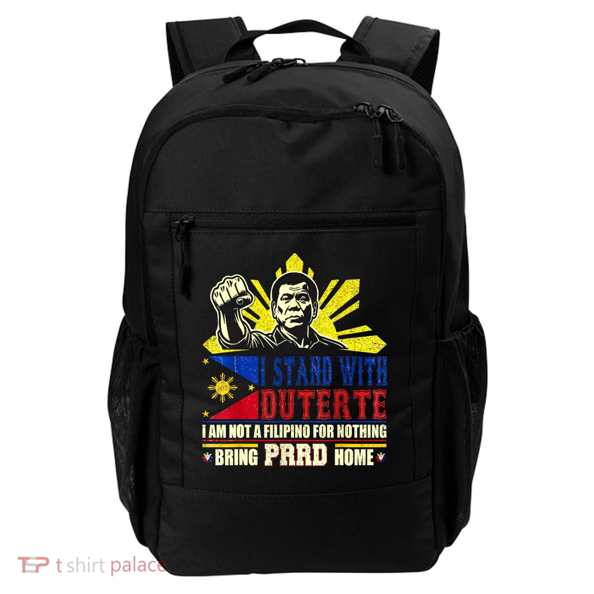 Duterte Homecoming I Stand With Duterte Bring PRRD Home Backpack