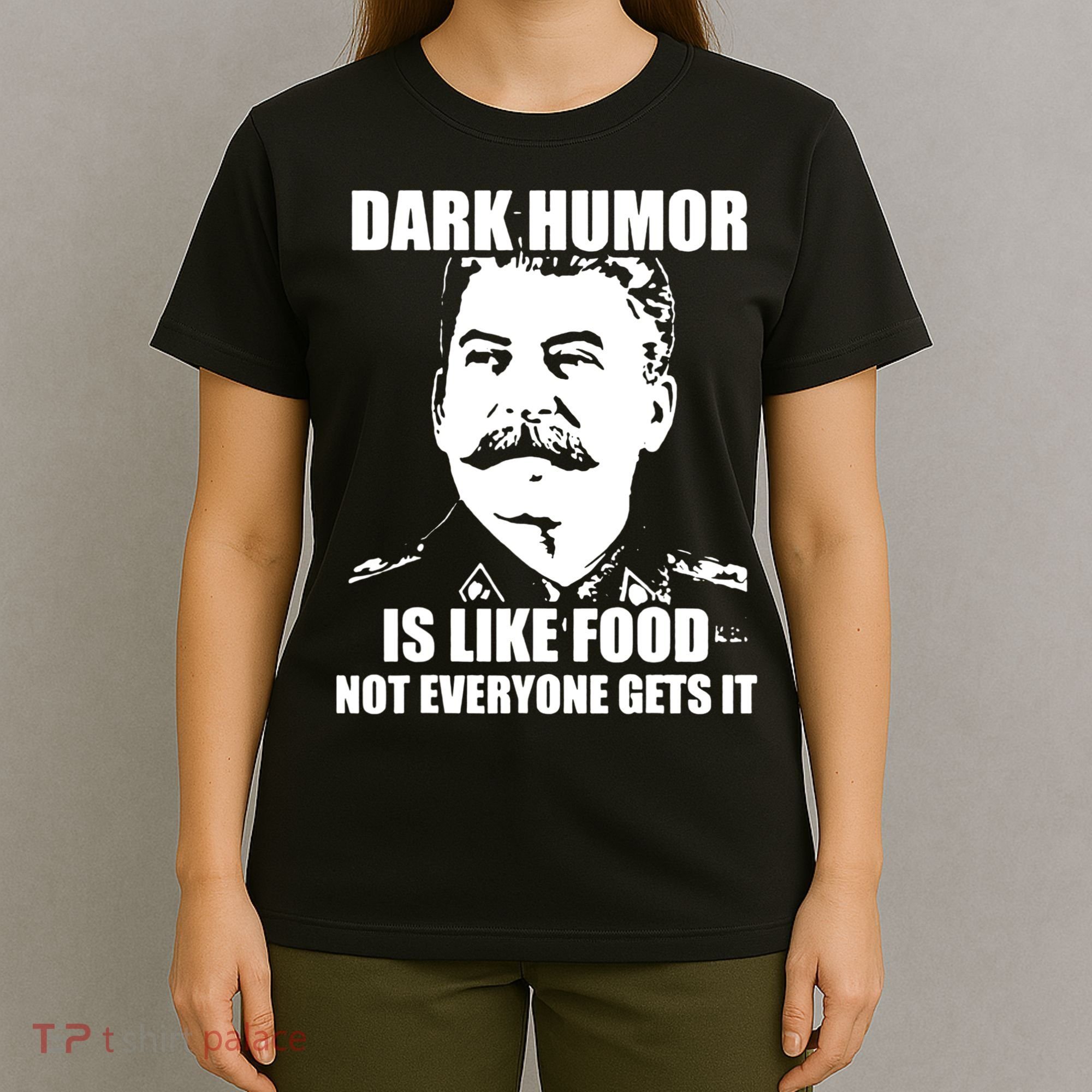Dark Humor Is Like Food Not Everyone Gets It. T-Shirt