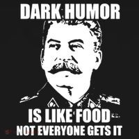 Dark Humor Is Like Food Not Everyone Gets It. Button thumb 1