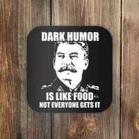 Dark Humor Is Like Food Not Everyone Gets It. Coaster thumb 0
