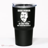 Dark Humor Is Like Food Not Everyone Gets It. Tumbler thumb 0
