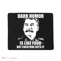 Dark Humor Is Like Food Not Everyone Gets It. Mousepad thumb 0