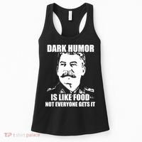 Dark Humor Is Like Food Not Everyone Gets It. Women's Tank Top thumb 0