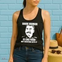 Dark Humor Is Like Food Not Everyone Gets It. Women's Tank Top thumb 2