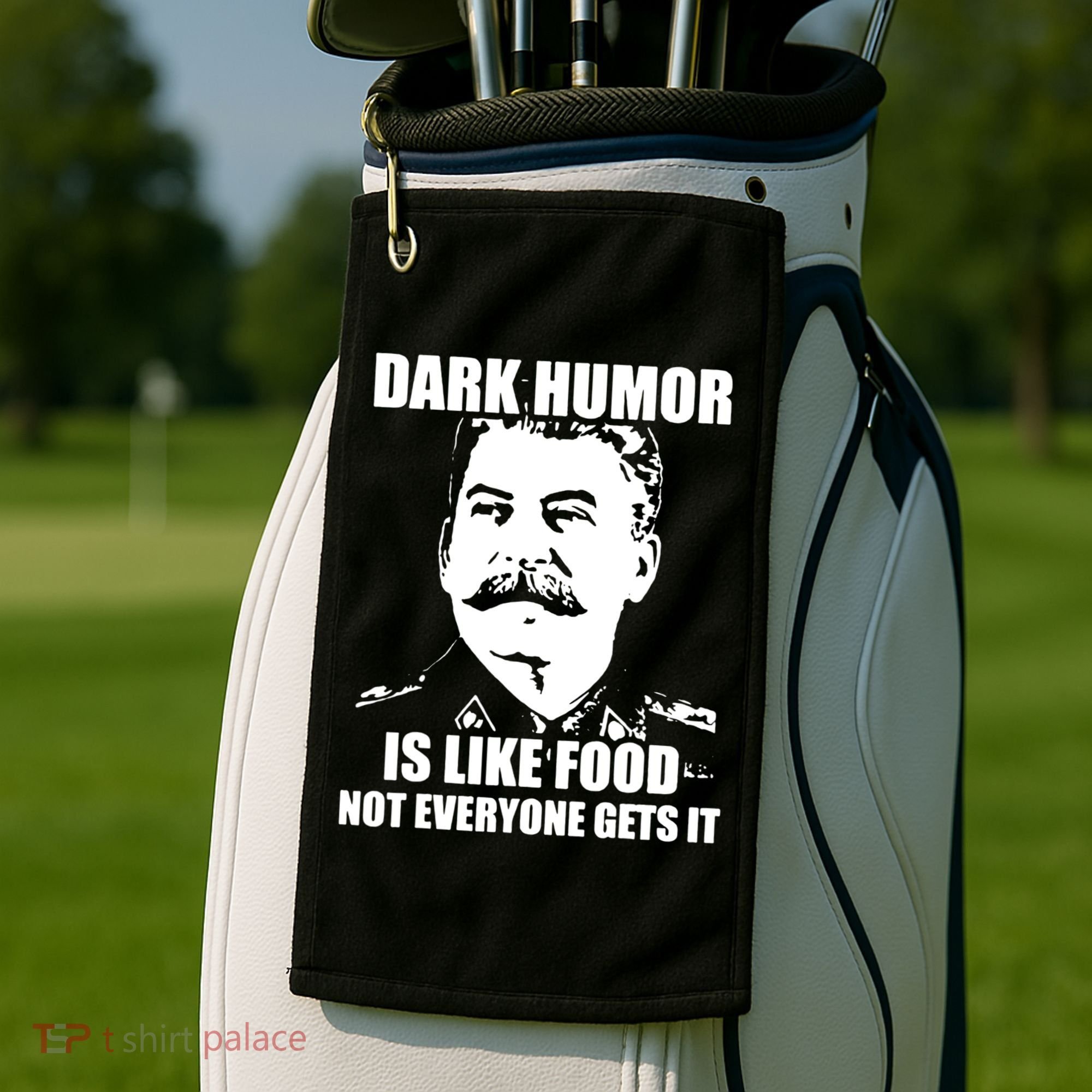 Dark Humor Is Like Food Not Everyone Gets It. Golf Towel