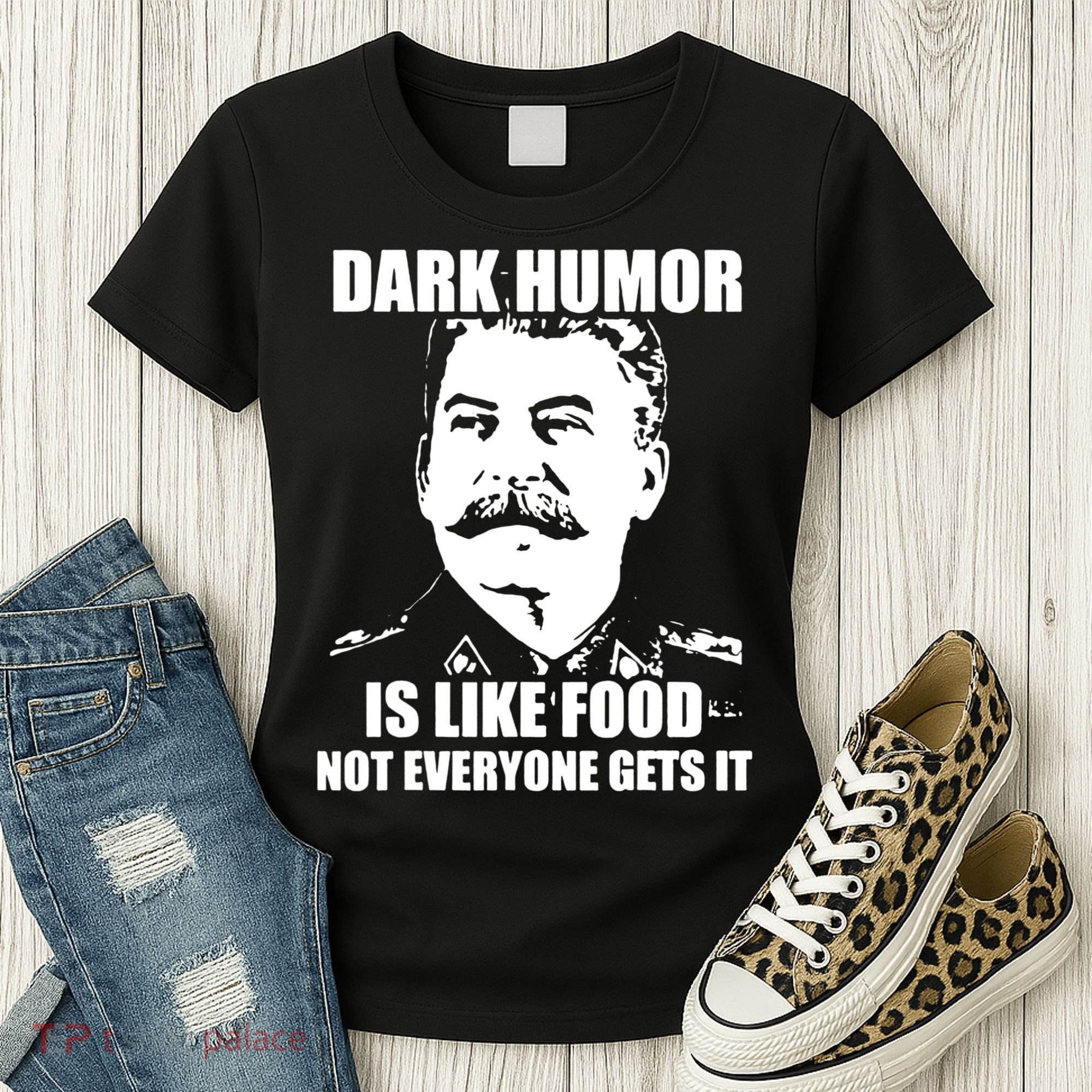 Dark Humor Is Like Food Not Everyone Gets It. Women's T-Shirt
