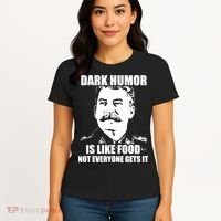 Dark Humor Is Like Food Not Everyone Gets It. Women's T-Shirt thumb 4