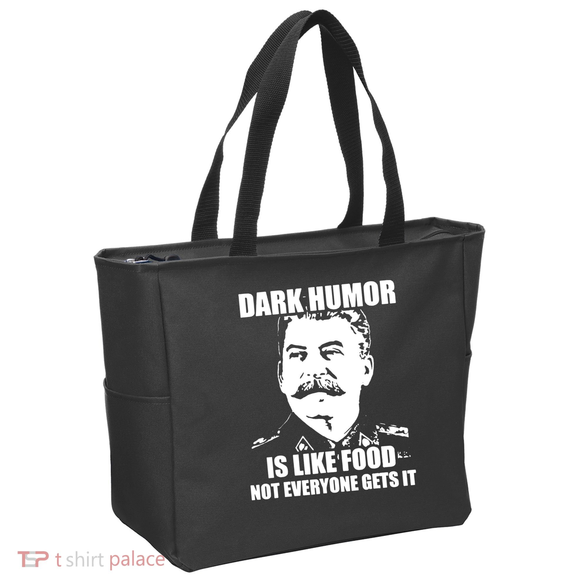 Dark Humor Is Like Food Not Everyone Gets It. Tote Bag