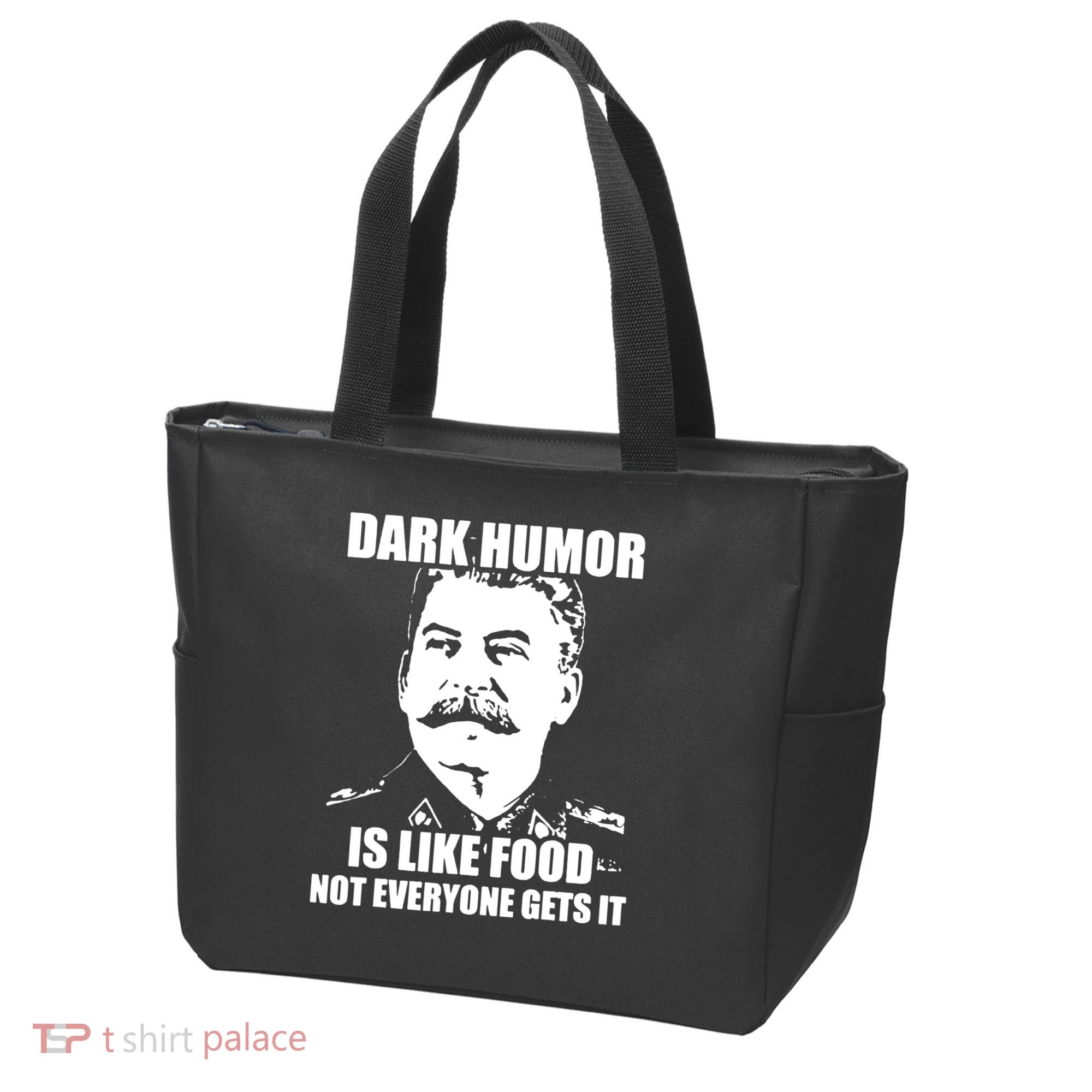 Dark Humor Is Like Food Not Everyone Gets It. Tote Bag