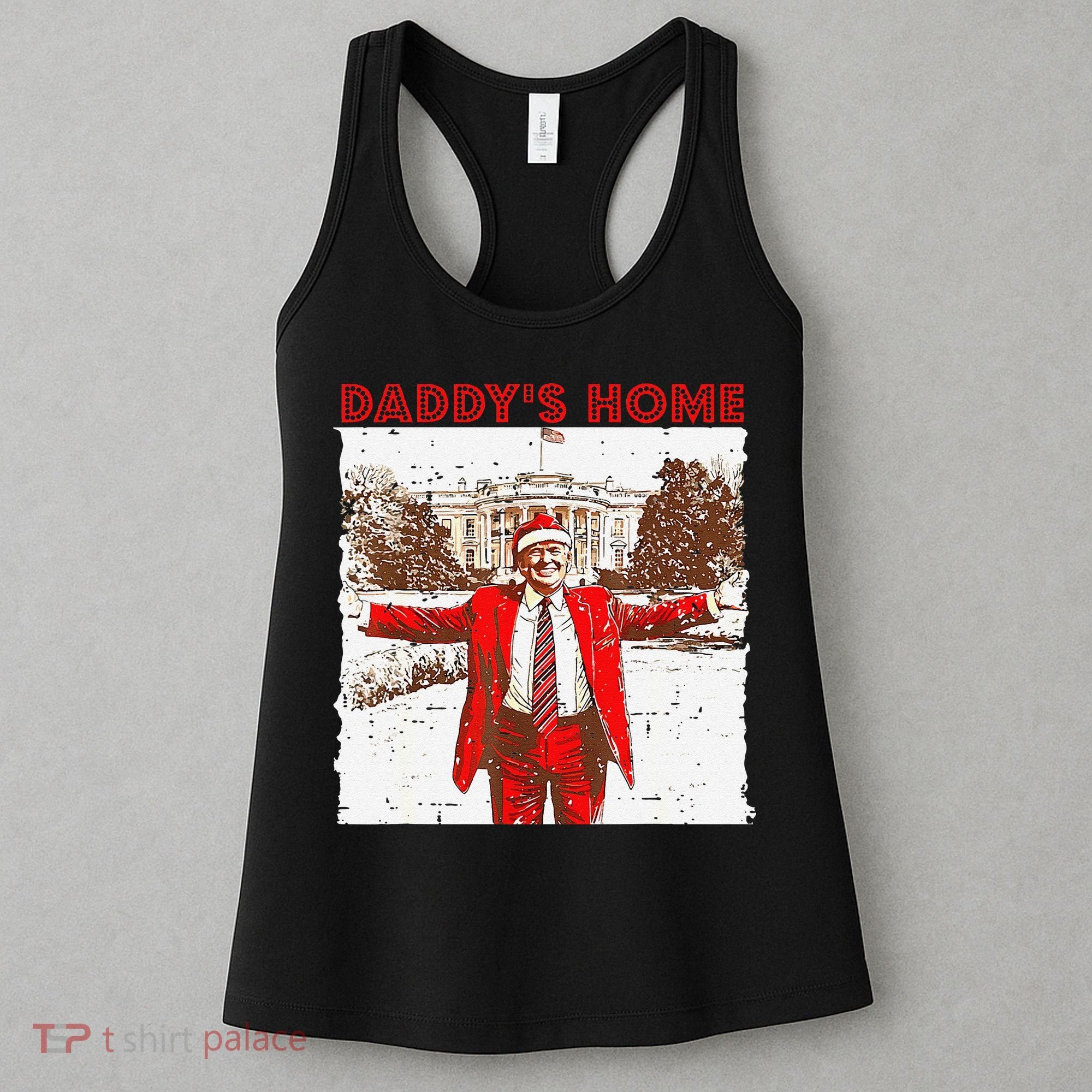 DaddyS Home ILl Be Home For Christmas Fun Trump 2024 Xmas Women's Tank Top