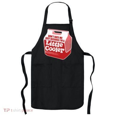 Don&39;T Hate Me Just Because I&39;M A Little Cooler Apron
