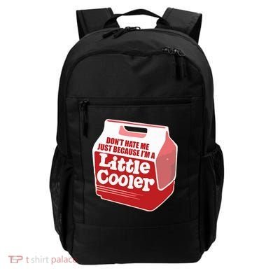 Don&39;T Hate Me Just Because I&39;M A Little Cooler Backpack