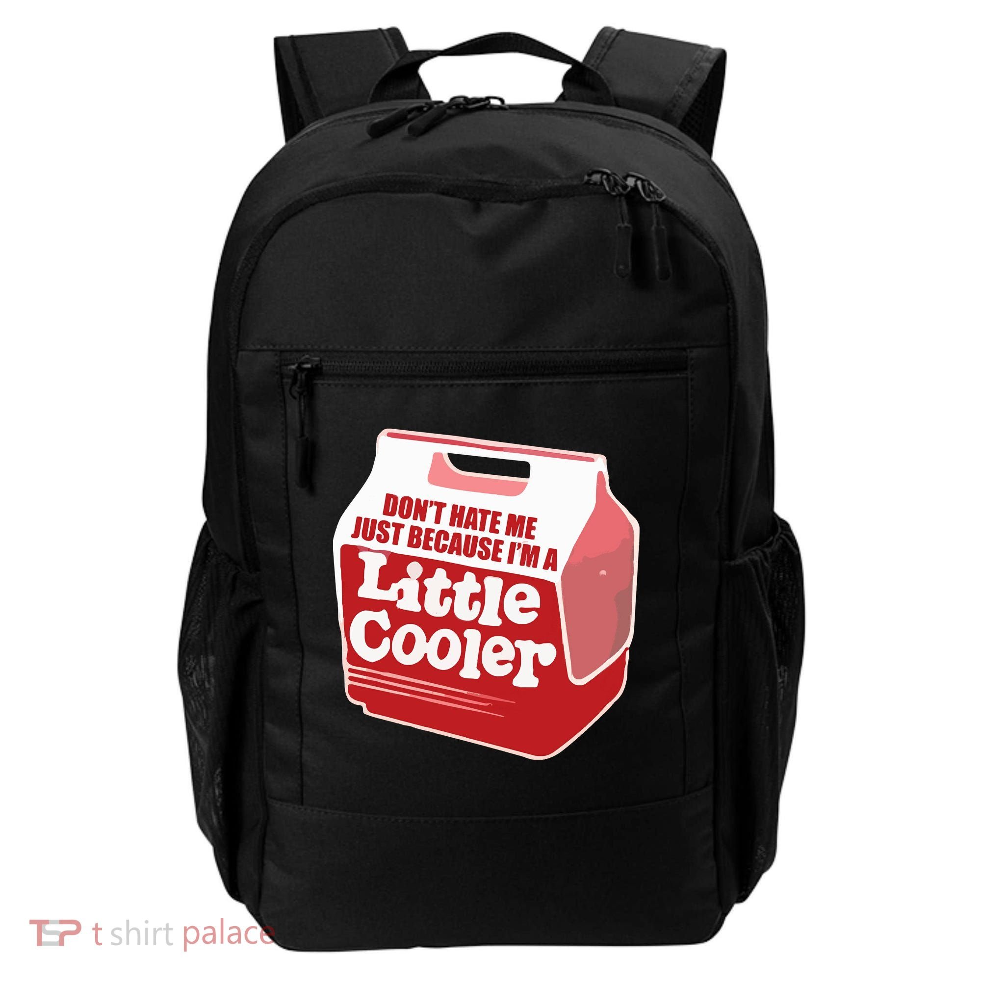 Don&39;T Hate Me Just Because I&39;M A Little Cooler Backpack
