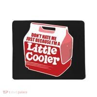 Don&39;T Hate Me Just Because I&39;M A Little Cooler Mousepad thumb 0