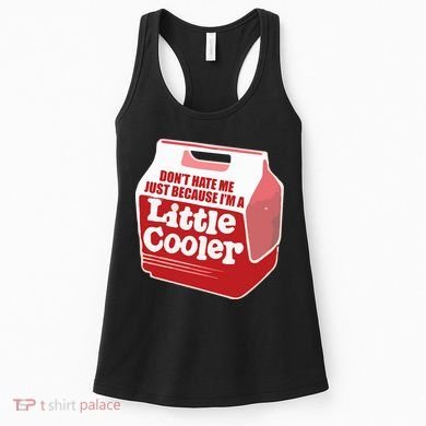 Don&39;T Hate Me Just Because I&39;M A Little Cooler Women's Tank Top
