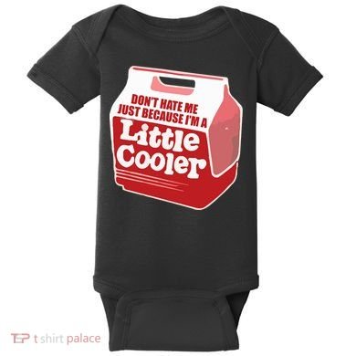Don&39;T Hate Me Just Because I&39;M A Little Cooler Baby Bodysuit