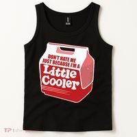 Don&39;T Hate Me Just Because I&39;M A Little Cooler Tank Top thumb 2