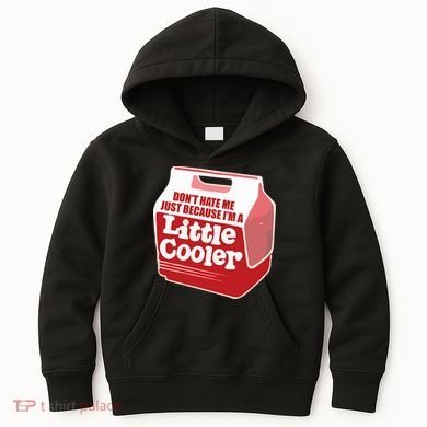 Don&39;T Hate Me Just Because I&39;M A Little Cooler Kids Hoodie