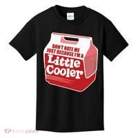 Don&39;T Hate Me Just Because I&39;M A Little Cooler Kids T-Shirt thumb 0