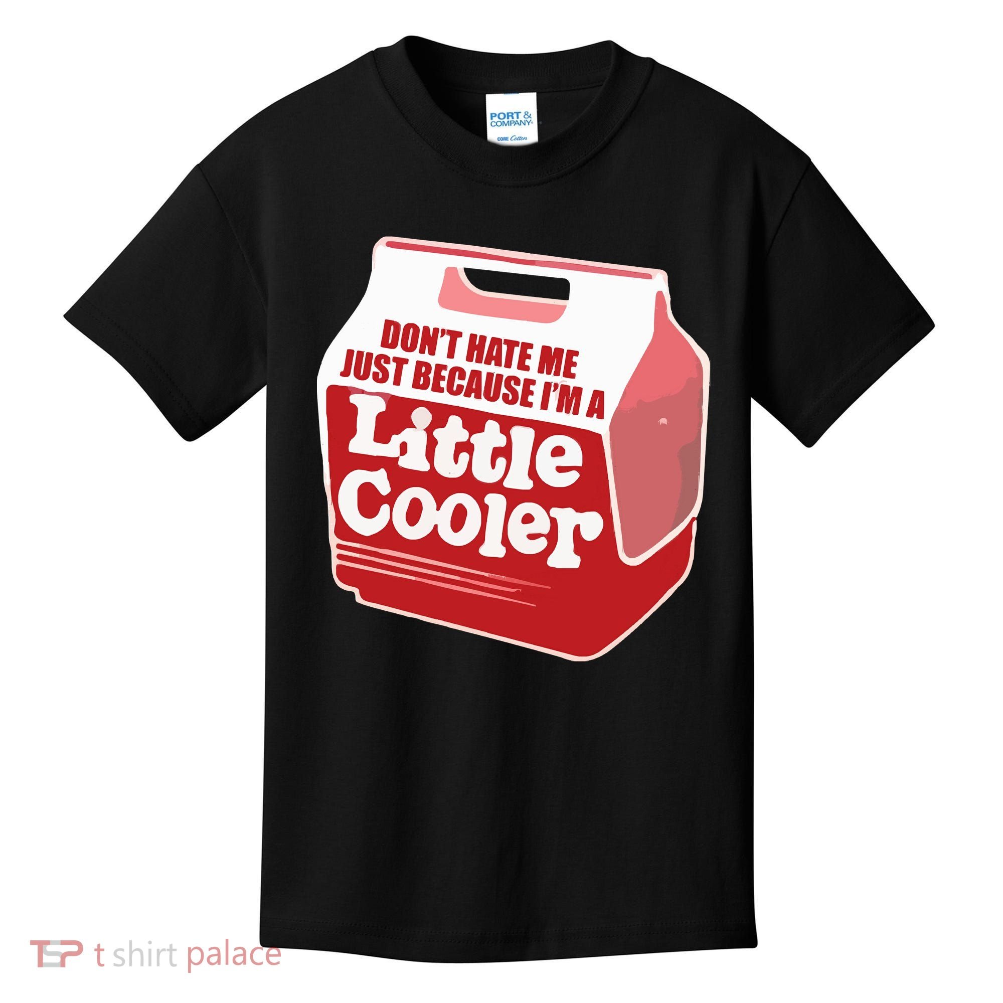Don&39;T Hate Me Just Because I&39;M A Little Cooler Kids T-Shirt