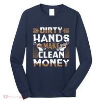 Dirty Hands Make Clean Money Funny Mechanic Gift Long Sleeve Shirt thumb 0